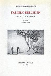 L'albero dell'eden. Dante tra mito e storia - Giancarlo Mazzacurati - Libro Salerno Editrice 2007, Studi e saggi | Libraccio.it