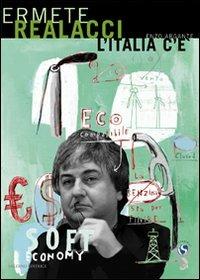 L' Italia c'è - Enzo Argante, Ermete Realacci - Libro Salerno 2008, I sostenibili. Mentori | Libraccio.it