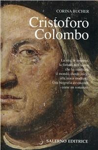 Cristoforo Colombo. Corsaro e crociato - Corina Bucher - Libro Salerno Editrice 2007, Profili | Libraccio.it