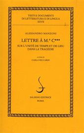 Lettre à M. C. sur l'unité de temps et de lieu dans la tragédie