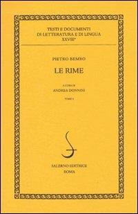 Le rime - Pietro Bembo - Libro Salerno Editrice 2008, Testi e documenti di letteratura e lingua | Libraccio.it
