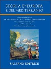 Storia d'Europa e del Mediterraneo. Vol. 10: Ambiente, popolazione, società.  - Libro Salerno 2009, Grandi opere | Libraccio.it