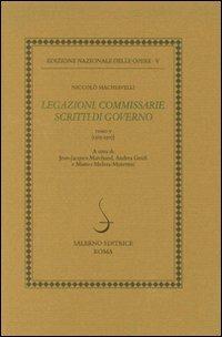 Legazioni. Commissarie. Scritti di governo (1505-1507) - Niccolò Machiavelli - Libro Salerno 2007, Ediz. naz. opere di Antonio Canova | Libraccio.it