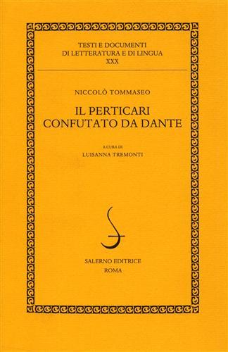 Perticari confutato da Dante - Niccolò Tommaseo - Libro Salerno Editrice 2009, Testi e documenti di letteratura e lingua | Libraccio.it