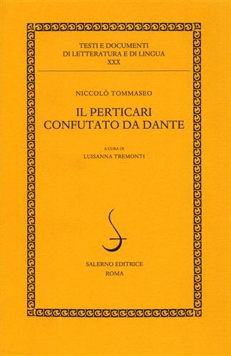 Perticari confutato da Dante - Niccolò Tommaseo - Libro Salerno Editrice 2009, Testi e documenti di letteratura e lingua | Libraccio.it