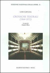 Cronache teatrali (1864-1867) - Luigi Capuana - Libro Salerno 2009 | Libraccio.it