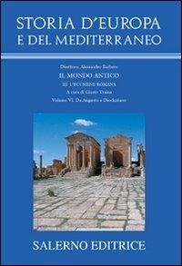 Storia d'Europa e del Mediterraneo. Vol. 3\6: L'ecumene romana. Da Augusto a Diocleziano.  - Libro Salerno 2009, Grandi opere | Libraccio.it