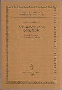 Commento alla «Commedia» - Iacomo della Lana - Libro Salerno 2009, Edizione Nazionale dei Commenti danteschi | Libraccio.it