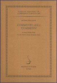 Commento alla «Commedia» - Iacomo della Lana - Libro Salerno 2009, Edizione Nazionale dei Commenti danteschi | Libraccio.it