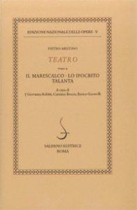 Il marescalco-Talanta-Lo ipocrito. Vol. 5/2 - Pietro Aretino - Libro Salerno 2009, Ediz. naz. delle opere di P. Aretino | Libraccio.it