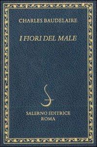 I fiori del male. Testo francese a fronte - Charles Baudelaire - Libro Salerno Editrice 2009, Diamanti | Libraccio.it