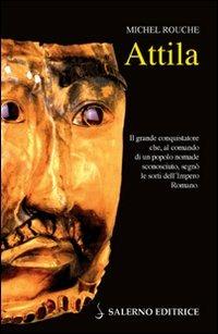 Attila - Michel Rouche - Libro Salerno Editrice 2010, Profili | Libraccio.it