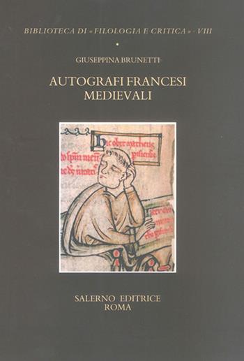 Autografi francesi medievali - Giuseppina Brunetti - Libro Salerno 2014 | Libraccio.it