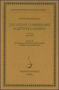 Legazioni. Commissarie. Scritti di governo. Vol. 7: 1510-1527. - Niccolò Machiavelli - Libro Salerno 2011, Ediz. delle opere di Niccolò Machiavelli | Libraccio.it