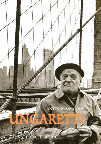 Ungaretti - Antonio Saccone - Libro Salerno Editrice 2011, Sestante | Libraccio.it