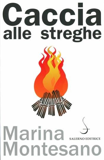 Caccia alle streghe - Marina Montesano - Libro Salerno Editrice 2012, Aculei | Libraccio.it
