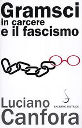 Gramsci in carcere e il fascismo