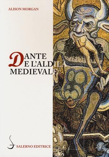 Dante e l'aldilà medievale - Alison Morgan - Libro Salerno Editrice 2012, La navicella dell'ingegno | Libraccio.it