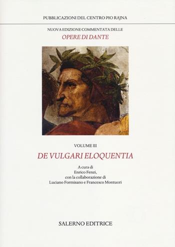 Nuova edizione commentata delle opere di Dante. Vol. 3: De vulgari eloquentia - Dante Alighieri - Libro Salerno 2012, Pubblicazioni del Centro Pio Rajna | Libraccio.it