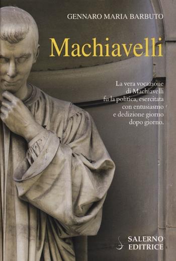 Machiavelli - Gennaro Maria Barbuto - Libro Salerno Editrice 2013, Profili | Libraccio.it