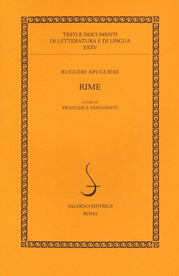 Rime - Ruggeri Apugliese - Libro Salerno Editrice 2013, Testi e documenti di letteratura e lingua | Libraccio.it