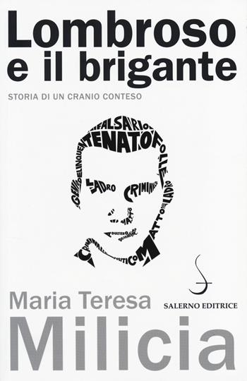 Lombroso e il brigante. Storia di un cranio conteso - Maria Teresa Milicia - Libro Salerno Editrice 2014, Aculei | Libraccio.it