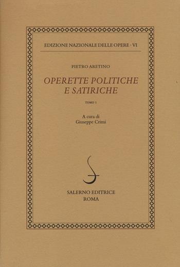 Operette politiche e satiriche. Vol. 6\1 - Pietro Aretino - Libro Salerno 2014, Ediz. naz. delle opere di P. Aretino | Libraccio.it