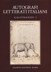 Autografi dei letterati italiani. Il Quattrocento. Vol. 1