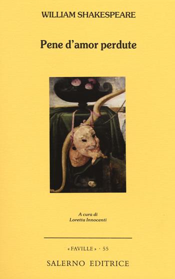 Pene d'amor perdute. Testo inglese a fronte - William Shakespeare - Libro Salerno Editrice 2014, Faville | Libraccio.it