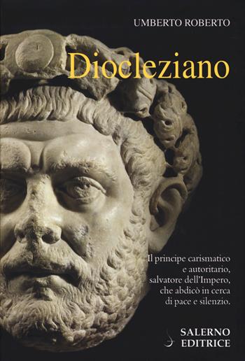 Diocleziano - Umberto Roberto - Libro Salerno Editrice 2014, Profili | Libraccio.it
