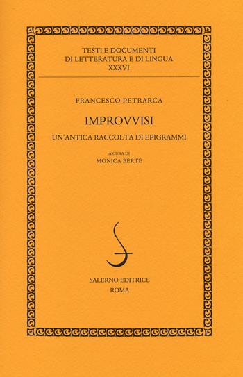 Improvvisi. Un'antica raccolta di epigrammi. Testo latino a fronte - Francesco Petrarca - Libro Salerno Editrice 2014, Testi e documenti di letteratura e lingua | Libraccio.it