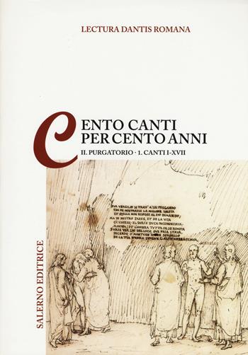 Lectura Dantis romana. Cento canti per cento anni. Vol. 2/1: Purgatorio. Canti I-XVII  - Libro Salerno Editrice 2015, La navicella dell'ingegno | Libraccio.it