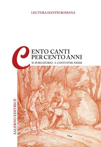 Lectura Dantis Romana. Cento canti per cento anni. Vol. 2/2: Purgatorio. Canti XVIII-XXXIII  - Libro Salerno Editrice 2015, La navicella dell'ingegno | Libraccio.it