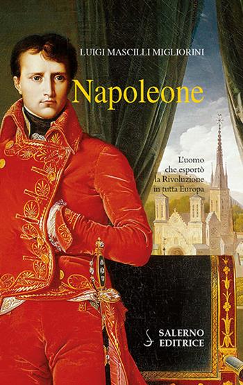 Napoleone - Luigi Mascilli Migliorini - Libro Salerno Editrice 2015, Profili | Libraccio.it