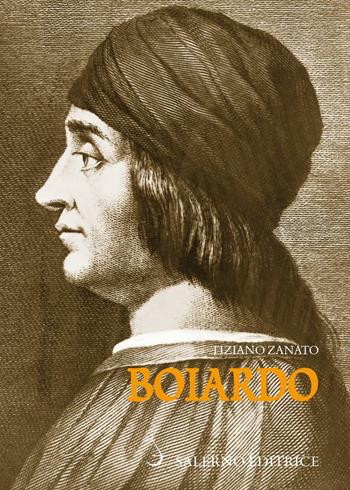 Boiardo - Tiziano Zanato - Libro Salerno Editrice 2015, Sestante | Libraccio.it