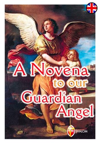 A novena to our Guardian Angel  - Libro Editrice Shalom 2002, Gli Angeli | Libraccio.it