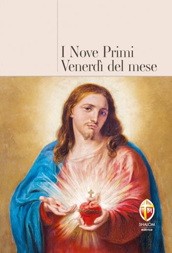 I nove primi venerdì del mese - Giuseppe Brioschi - Libro Editrice Shalom 2008, Il figlio | Libraccio.it