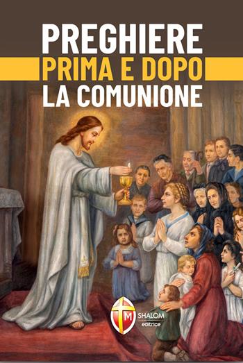Preghiere prima e dopo la Comunione  - Libro Editrice Shalom 2013, Il figlio | Libraccio.it