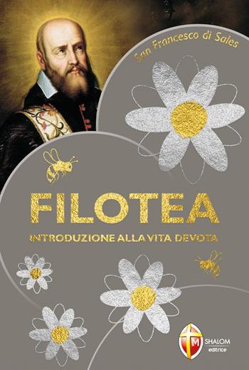 Filotea. Introduzione alla vita devota - Francesco di Sales (san) - Libro Editrice Shalom 2015, Meditazione | Libraccio.it