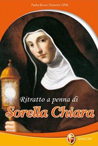 Ritratto a penna di sorella Chiara - Bruno Giannini - Libro Editrice Shalom 2004, Santi, beati e vite straordinarie | Libraccio.it