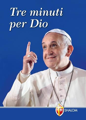 Tre minuti per Dio  - Libro Editrice Shalom 2015, Raccolta di preghiere | Libraccio.it