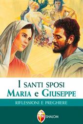 I santi sposi Maria e Giuseppe. Riflessioni e preghiere