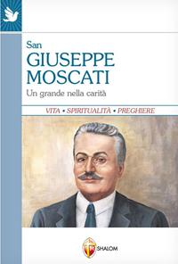 San Giuseppe Moscati. Un grande nella carità - Carlo Colonna - Libro Editrice Shalom 2009, Santi, beati e vite straordinarie | Libraccio.it