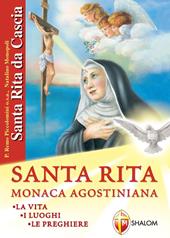 Santa Rita. Vera vita, luoghi, preghiere