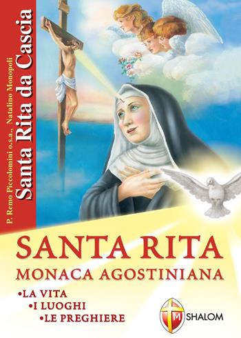 Santa Rita. Vera vita, luoghi, preghiere - Remo Piccolomini - Libro Editrice Shalom 2015, Santi, beati e vite straordinarie | Libraccio.it