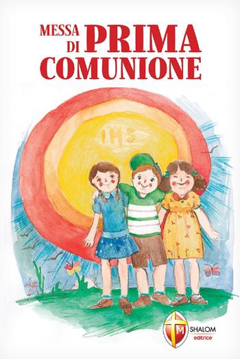 Messa di prima comunione - Giuseppe Cionchi - Libro Editrice Shalom 2013 | Libraccio.it