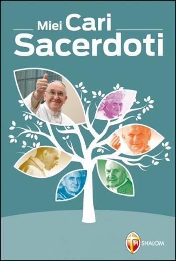 Miei cari sacerdoti - Benedetto XVI (Joseph Ratzinger) - Libro Editrice Shalom 2015, I Papi | Libraccio.it