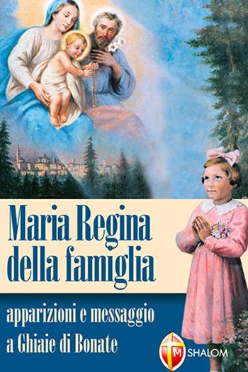 Maria regina delle famiglie  - Libro Editrice Shalom 2008, Apparizioni | Libraccio.it