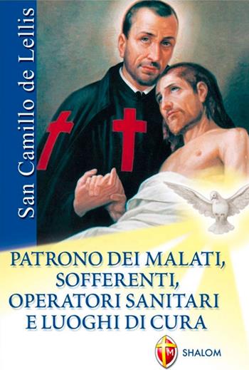 San Camillo de Lellis - Cristoforo Trebski - Libro Editrice Shalom 2012, Santi, beati e vite straordinarie | Libraccio.it