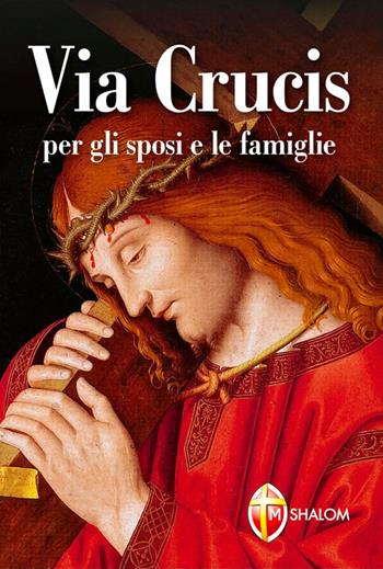 Via Crucis per gli sposi e le famiglie - Giuseppe Brioschi - Libro Editrice Shalom 2009, La Santa Famiglia | Libraccio.it